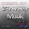 Chemical Boy - Zimmer Musik (Deluxe Edition)